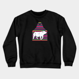 Serape Ear Tag - Pig - NOT FOR RESALE WITHOUT PERMISSION Crewneck Sweatshirt